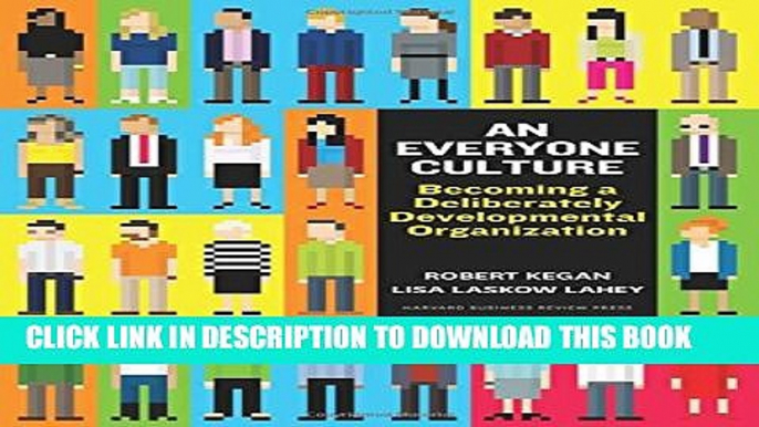 [PDF] An Everyone Culture: Becoming a Deliberately Developmental Organization Full Online