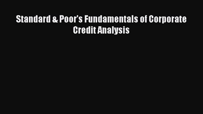 [PDF] Standard & Poor's Fundamentals of Corporate Credit Analysis Popular Colection