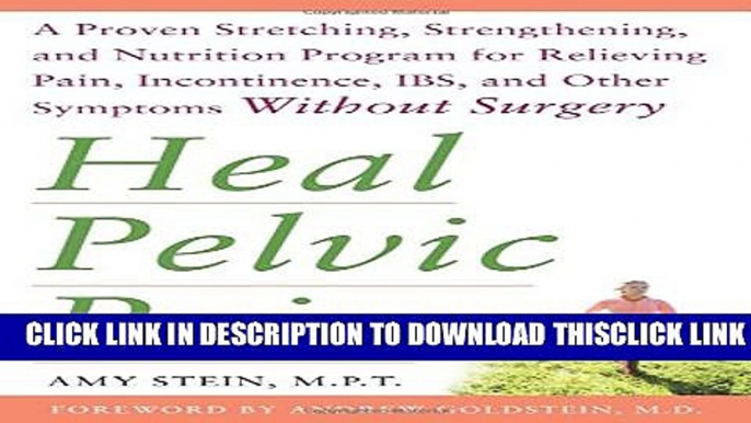 [Read] Heal Pelvic Pain: The Proven Stretching, Strengthening, and Nutrition Program for Relieving