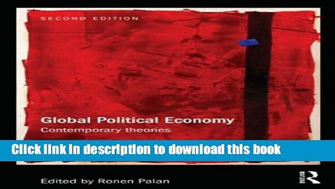 Read Global Political Economy: Contemporary Theories (RIPE Series in Global Political Economy