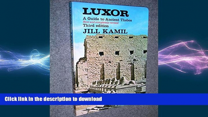 DOWNLOAD Luxor: A Guide to Ancient Thebes FREE BOOK ONLINE