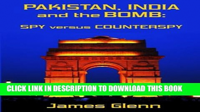 [PDF] Pakistan, India and the Bomb: Spy versus Counterspy Full Online