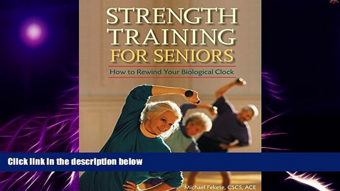 Must Have PDF  Strength Training for Seniors: How to Rewind Your Biological Clock  Free Full Read