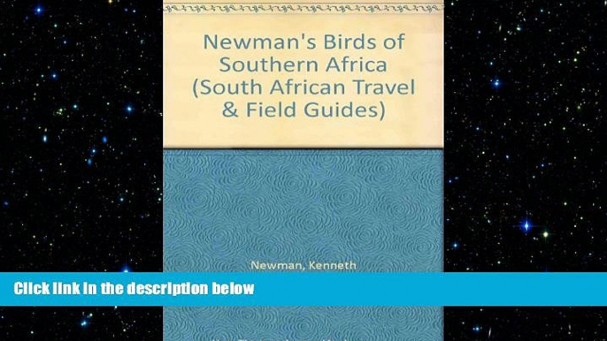 FREE DOWNLOAD  Newman s Birds of Southern Africa (South African Travel   Field Guides) READ ONLINE