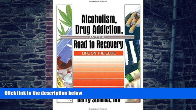 Big Deals  Alcoholism, Drug Addiction, and the Road to Recovery: Life on the Edge  Free Full Read