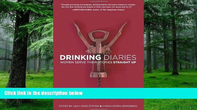 Big Deals  Drinking Diaries: Women Serve Their Stories Straight Up  Free Full Read Most Wanted