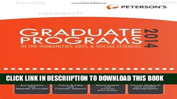 [New] Graduate Programs in the Humanities, Arts   Social Sciences 2014 (Grad 2) (Peterson s