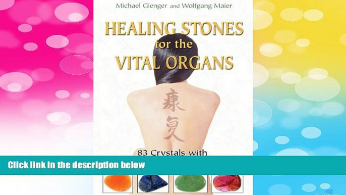 READ FREE FULL  Healing Stones for the Vital Organs: 83 Crystals with Traditional Chinese