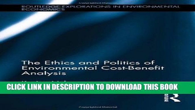 [PDF] The Ethics and Politics of Environmental Cost-Benefit Analysis (Routledge Explorations in