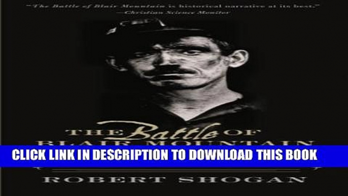 [Read PDF] The Battle of Blair Mountain: The Story of America s Largest Labor Uprising Download Free