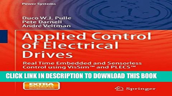 [Read PDF] Applied Control of Electrical Drives: Real Time Embedded and Sensorless Control using