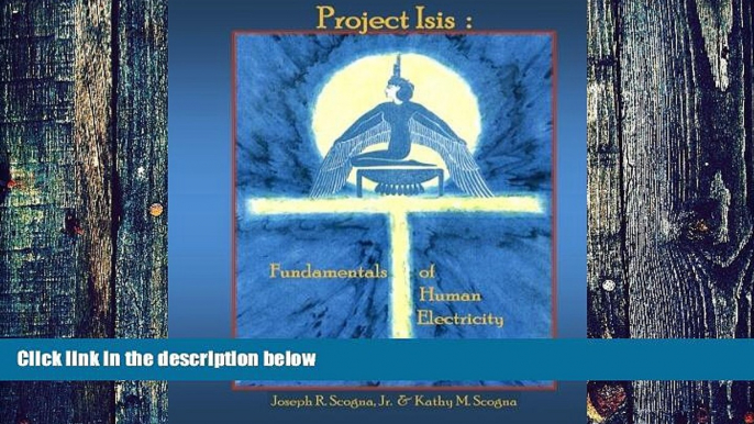 Big Deals  Project Isis: The Fundamentals of Human Electricity  Free Full Read Most Wanted