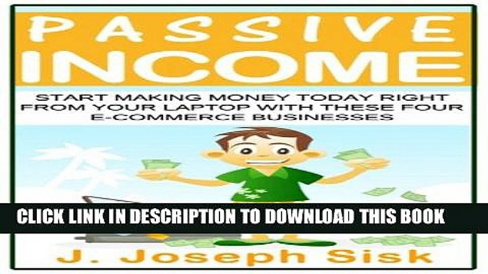 [PDF] Passive Income: Start Making Money Today Right from Your Laptop with These Four E-Commerce