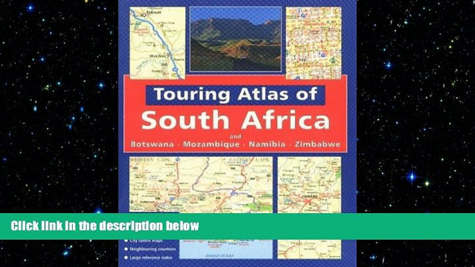 READ book  Touring Atlas of Southern Africa: and Botswana Mozambique, Namibia and Zimbabwe  FREE