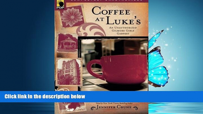 Online eBook Coffee at Luke s: An Unauthorized Gilmore Girls Gabfest (Smart Pop series)