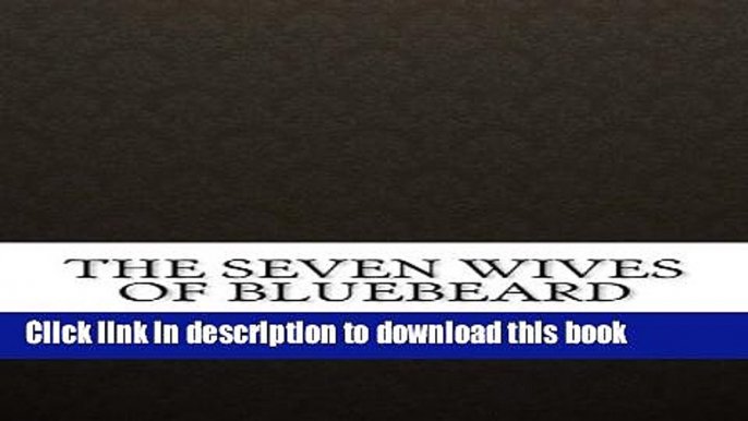 [PDF] The Seven Wives of Bluebeard Download Online