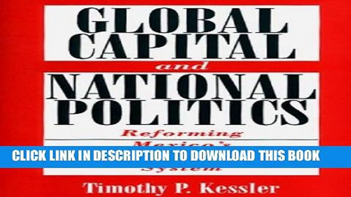 [PDF] Global Capital and National Politics: Reforming Mexico s Financial System Popular Collection