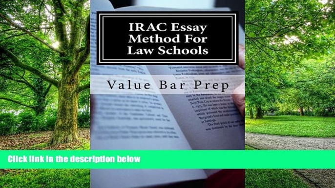 Big Deals  IRAC Essay Method For Law Schools: The A to Z of Awesome Law School Essay Creation.