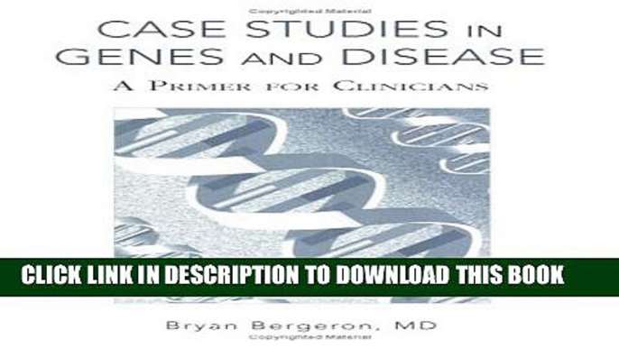 [PDF] Case Studies in Genes and Disease: A Primer for Clinicians Popular Online