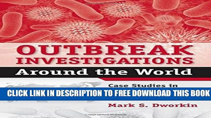 [PDF] Outbreak Investigations Around The World: Case Studies in Infectious Disease Field