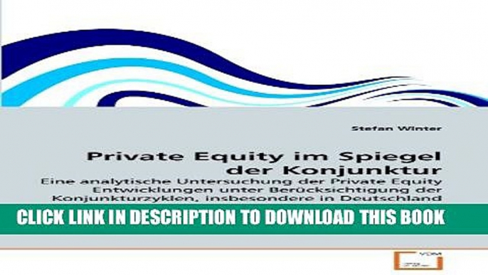 [PDF] Private Equity im Spiegel der Konjunktur: Eine analytische Untersuchung der Private Equity