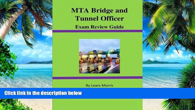 Big Deals  MTA Bridge and Tunnel Officer Exam Review Guide  Free Full Read Most Wanted