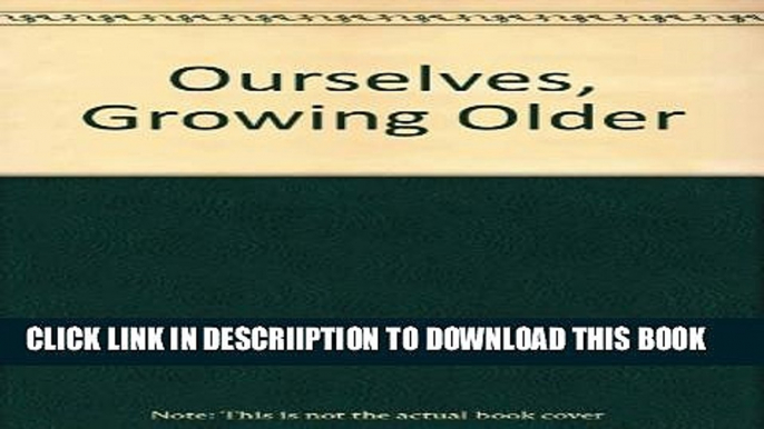 [New] Ourselves Growing Older Women Aging Exclusive Online