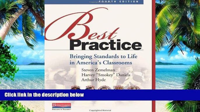 Big Deals  Best Practice, Fourth Edition: Bringing Standards to Life in America s Classrooms  Best