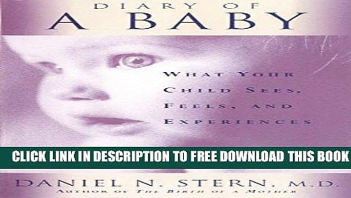 [PDF] Diary Of A Baby: What Your Child Sees, Feels, And Experiences Full Collection