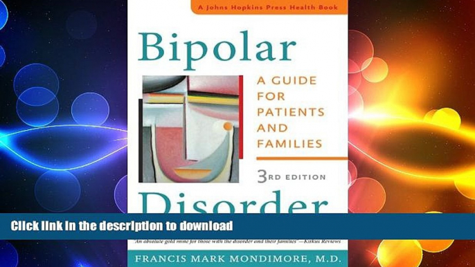 READ BOOK  Bipolar Disorder: A Guide for Patients and Families (A Johns Hopkins Press Health