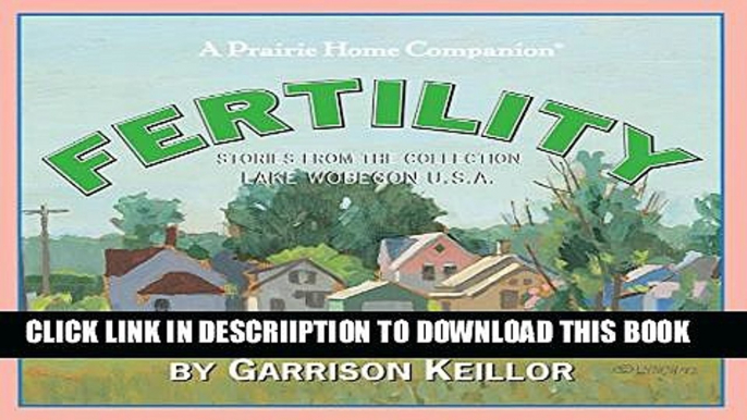[New] Lake Wobegon U.S.A.: Fertility (Prairie Home Companion (Audio)) Exclusive Full Ebook
