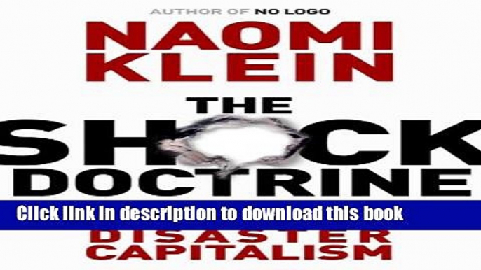 Read The Shock Doctrine: The Rise of Disaster Capitalism  PDF Online