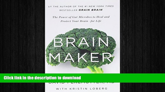 FAVORITE BOOK  Brain Maker: The Power of Gut Microbes to Heal and Protect Your Brainâ€“for Life