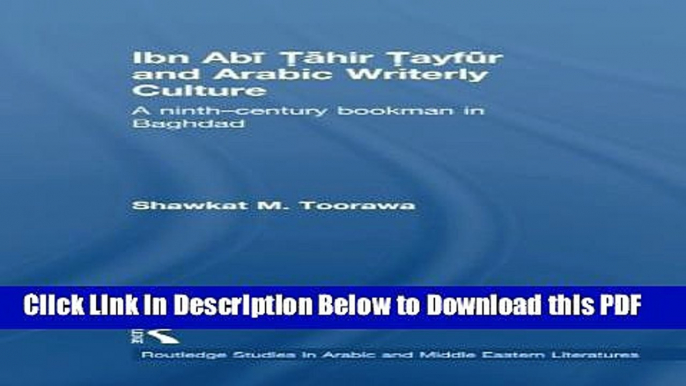 [Read] Ibn Abi Tahir Tayfur and Arabic Writerly Culture: A Ninth Century Bookman in Baghdad Full