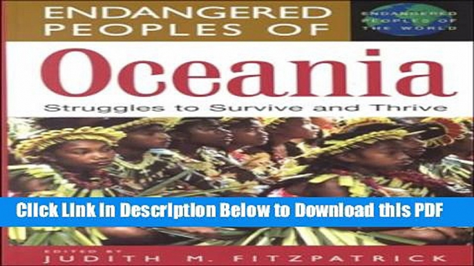 [Read] Endangered Peoples of Oceania: Struggles to Survive and Thrive Full Online