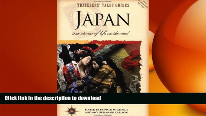 FAVORIT BOOK Travelers  Tales Guides Japan: True Stories of Life on the Road READ PDF FILE ONLINE