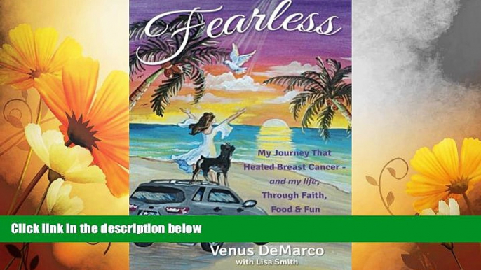 READ FREE FULL  Fearless: My Journey That Healed Breast Cancer And My Life through Faith Food