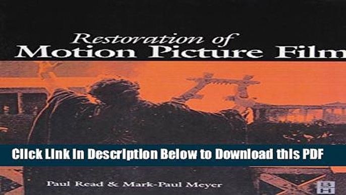 [Read] Restoration of Motion Picture Film (Butterworth-Heinemann Series in Conservation and