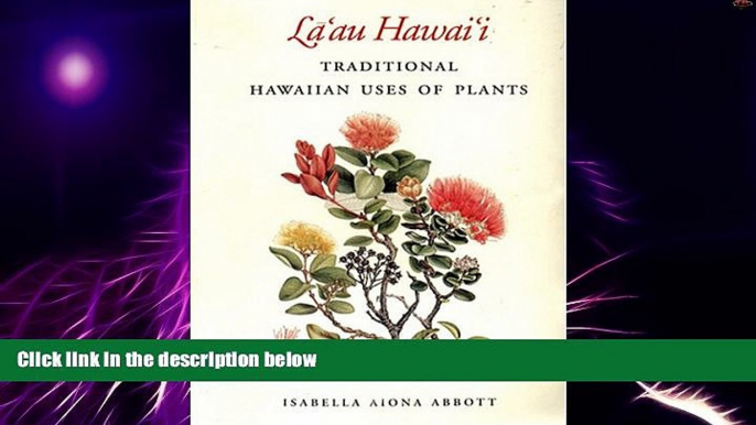 Big Deals  La au Hawai i: Traditional Hawaiian Uses of Plants  Free Full Read Best Seller