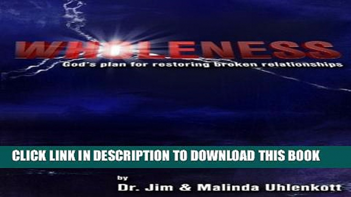 [PDF] Wholeness: God s Plan For Restoring Broken Relationships Popular Online