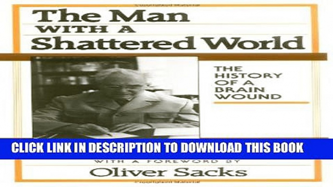 [PDF] The Man with a Shattered World: The History of a Brain Wound Popular Colection