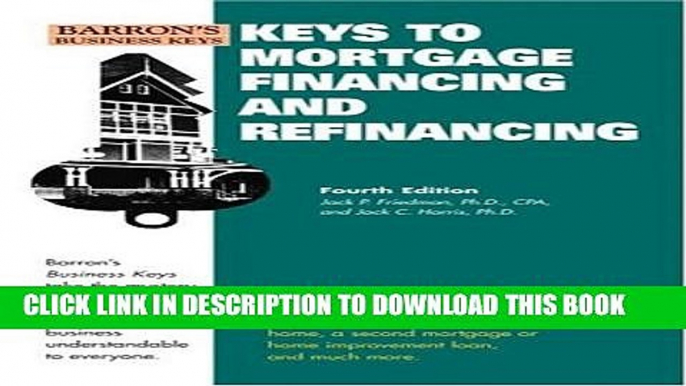 [PDF] Keys to Mortgage Financing   Refinancing (Barron s Business Keys) Full Colection