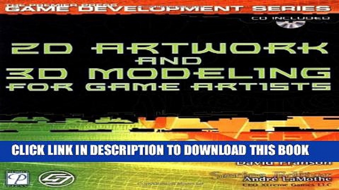 [Read PDF] 2D Artwork and 3D Modeling for Game Artists (The Premier Press Game Development