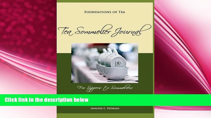 complete  Foundations of Tea: Tea Sommelier Journal: Taste, Taste, Taste