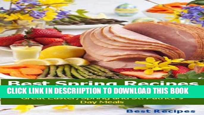 [PDF] Best Spring Recipes Cookbook (Easter, St Patricks Day, Beef, Corned Beef, Ham, Lamb, Potato,
