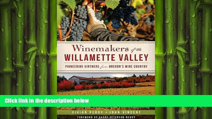 different   Winemakers of the Willamette Valley:: Pioneering Vintners from Oregon s Wine Country