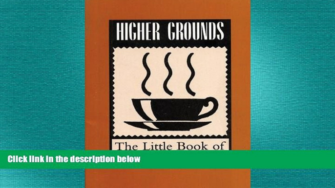 different   Higher Grounds: The Little Book of Coffee Culture (Little Red Books)