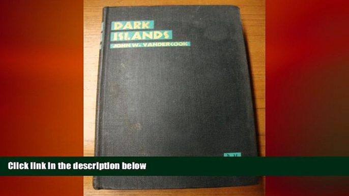 FREE PDF  Dark Islands (New Hebrides, Solomons, New Guinea, Fiji)  FREE BOOOK ONLINE