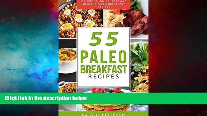 Must Have  PALEO  BREAKFAST RECIPES: 55 Paleo Breakfast Recipes: Delicious, Quick, Easy and