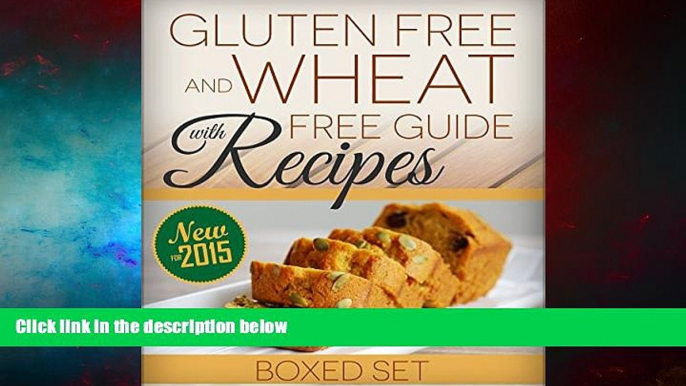 Must Have  Gluten Free and Wheat Free Guide With Recipes (Boxed Set): Beat Celiac or Coeliac